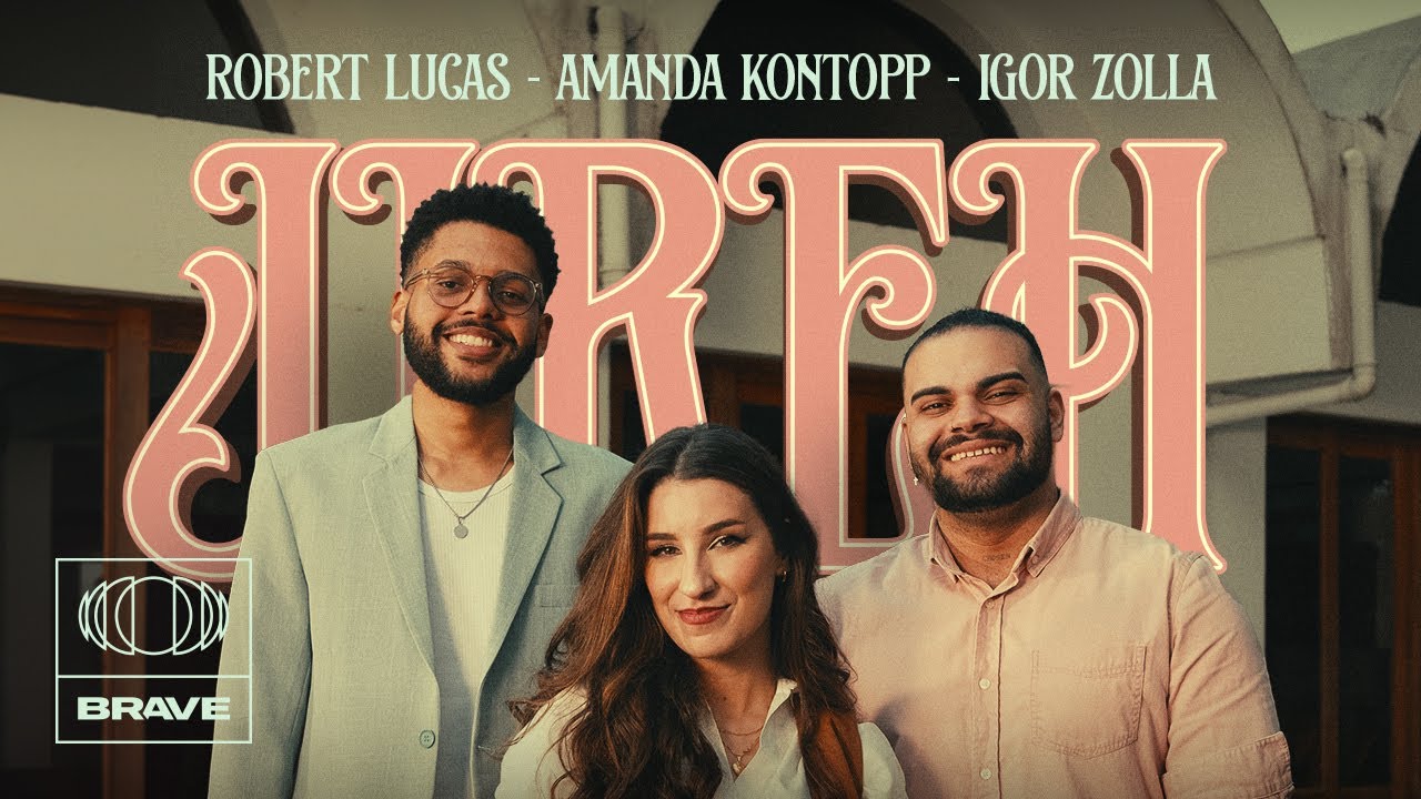Igor Zolla, Robert Lucas feat. Amanda Kontopp - Jireh (Ao Vivo) | BRAVE