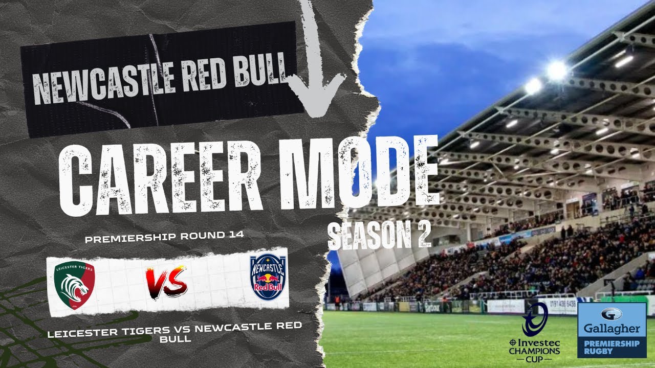 #58 | Rugby 25 | S2 | Leicester Tigers vs Newcastle Red Bull (Prem G14) | FULL STEAM AHEAD!!!!