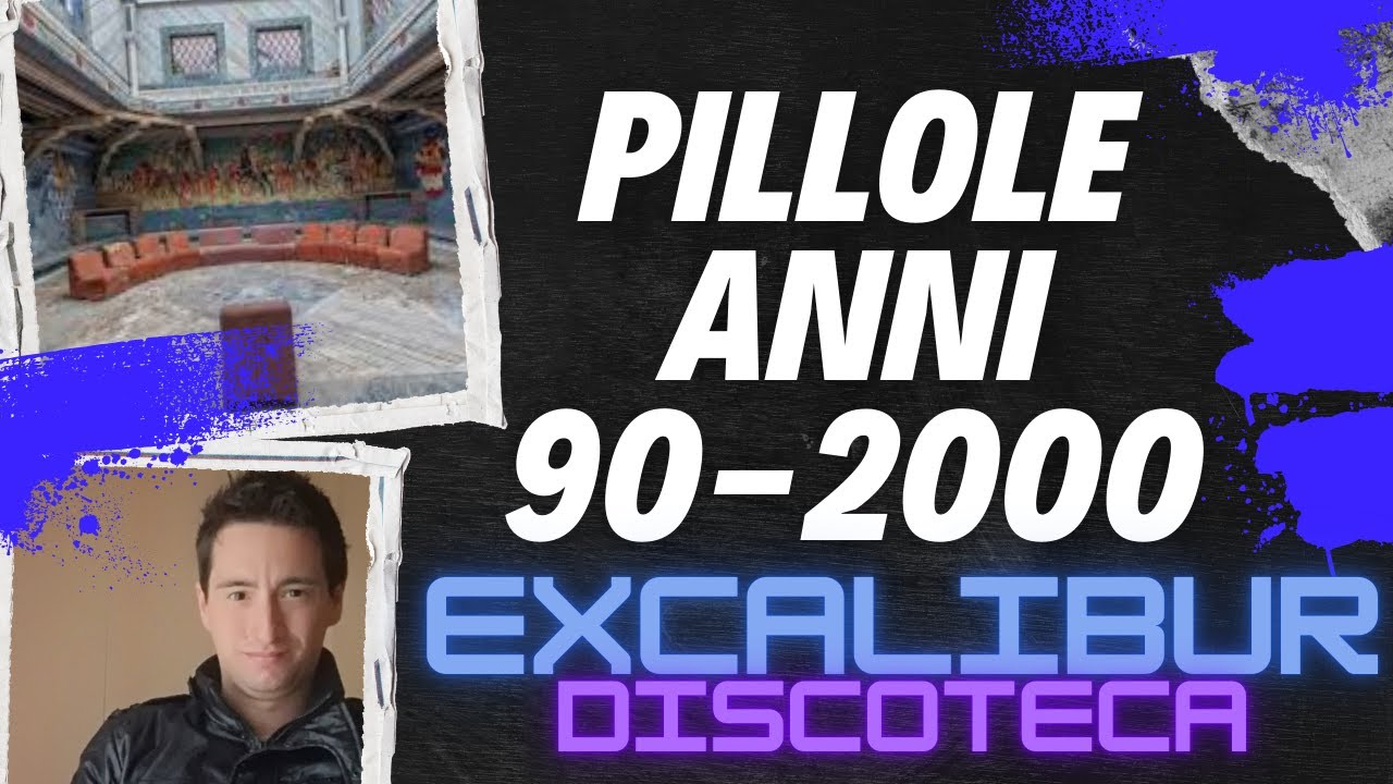 PILLOLE ANNI 90-2000 (DISCOTECHE): Discoteca Excalibur di Montecatini Terme (Pistoia)