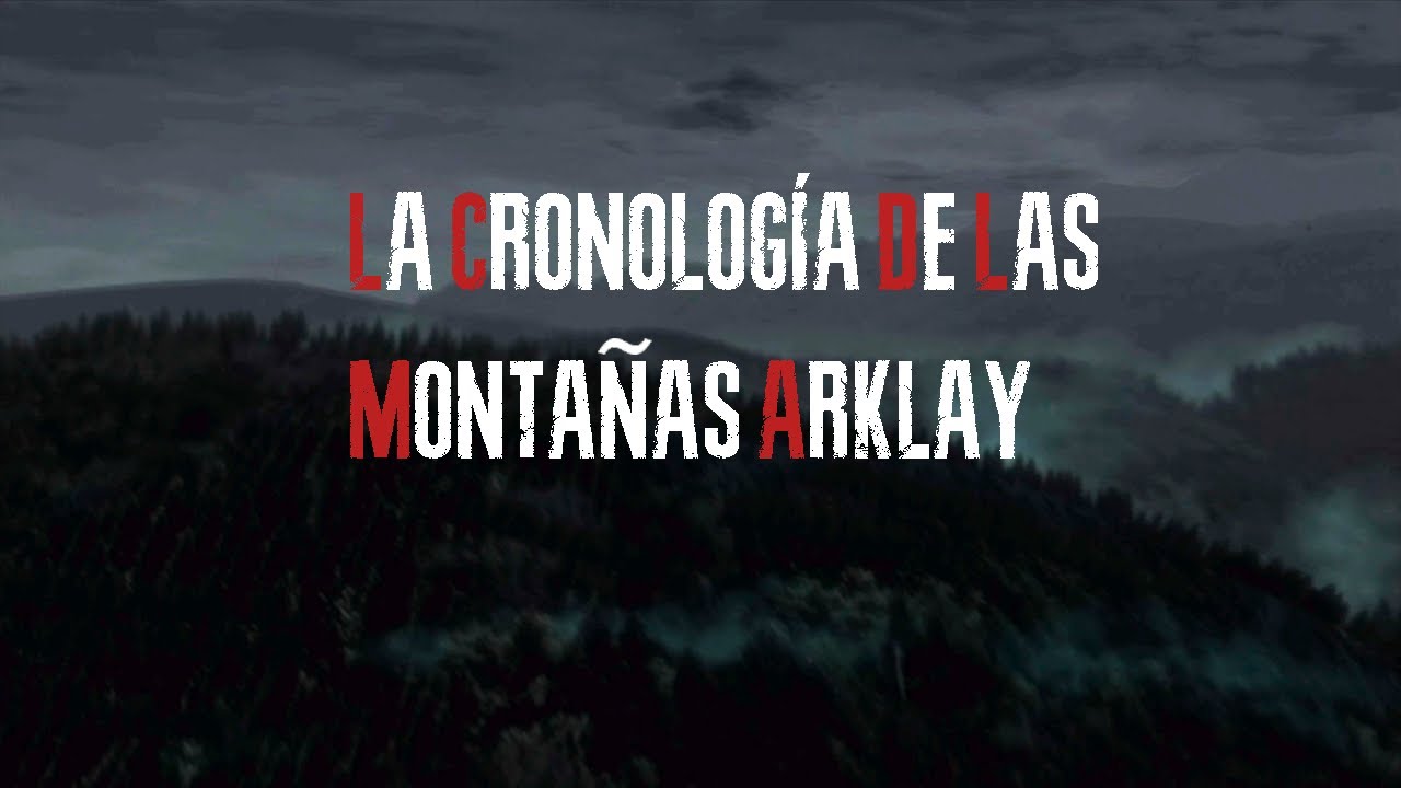 LA CRONOLOGÍA DE LAS MONTAÑAS ARKLAY