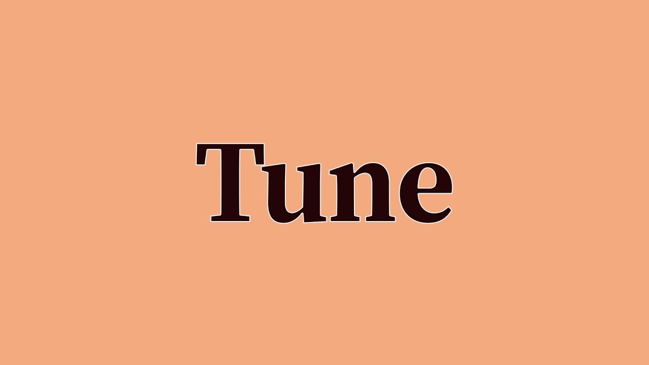 Tune Pronunciation and Meaning