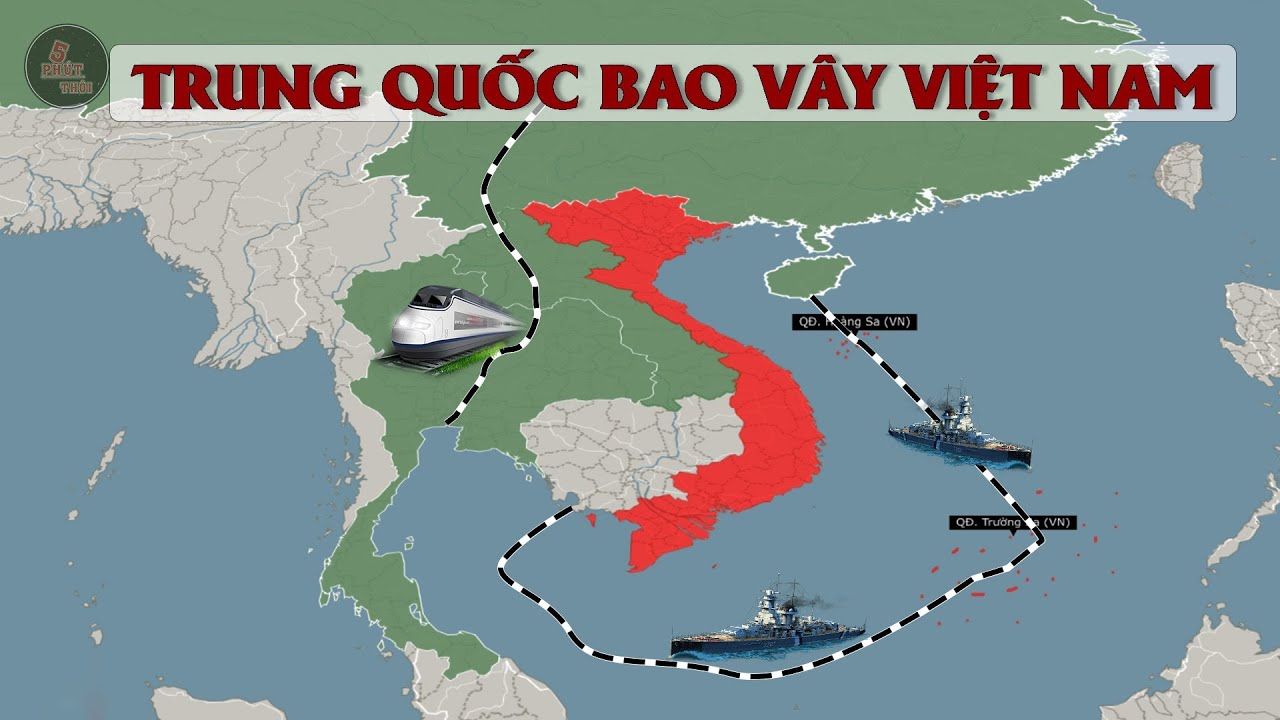 TRUNG QUỐC BAO VÂY VIỆT NAM - CÁCH ĐỐI PHÓ CỦA VIỆT NAM