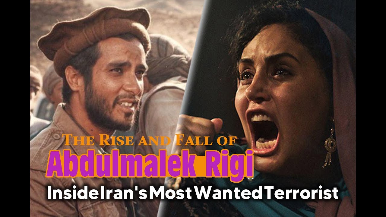 The Rise and Fall of Abdulmalek Rigi | Inside Iran&rsquo;s Most Wanted Terrorist