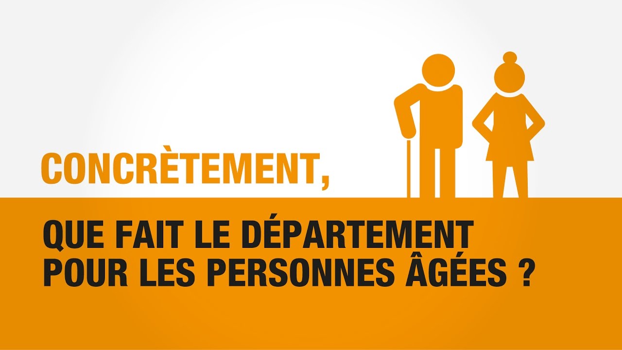 Que fait le Département pour les personnes âgées ?