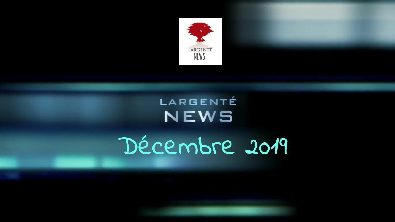 JT Largenté NEWS N°4 - Décembre 2019
