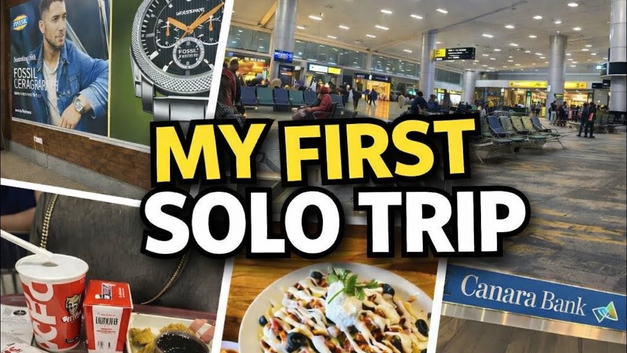 My first solo trip | travel blog part 1