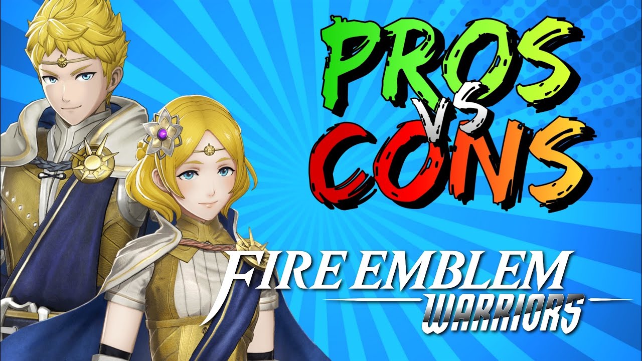 Pros vs.  Cons | Fire Emblem Warriors | #MusouMay