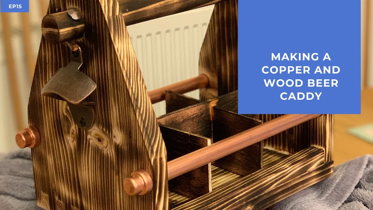 Making a Copper and Wood Beer Caddy