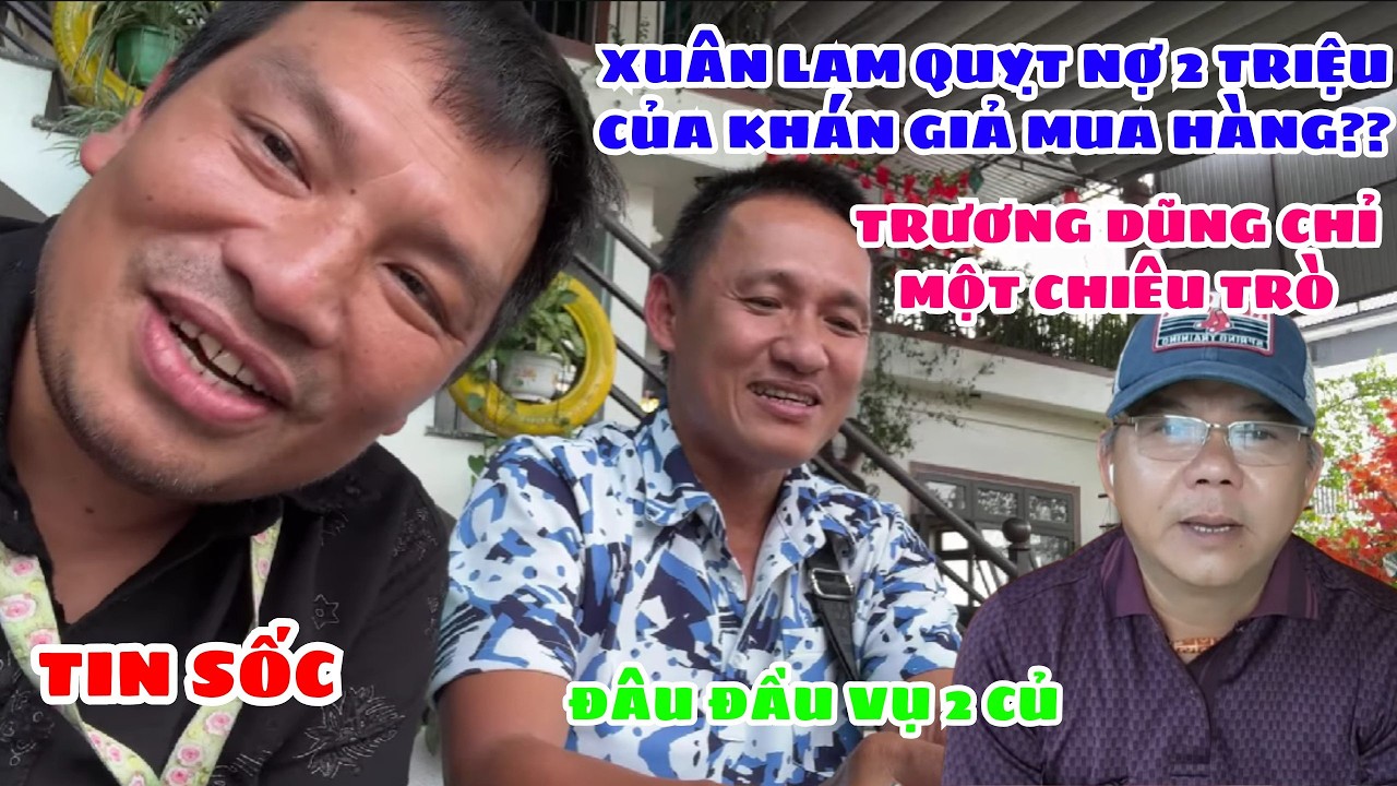 🔥 Tin Sốc Xuân Lam Quỵt Nợ 2T??? Trương Dũng Chỉ Một Chiêu Trò. Dương Béo Sợ Gặp Đoàn Văn Báu.