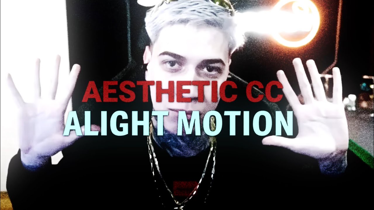 Aesthetic cc alight motion | kcachimbo22