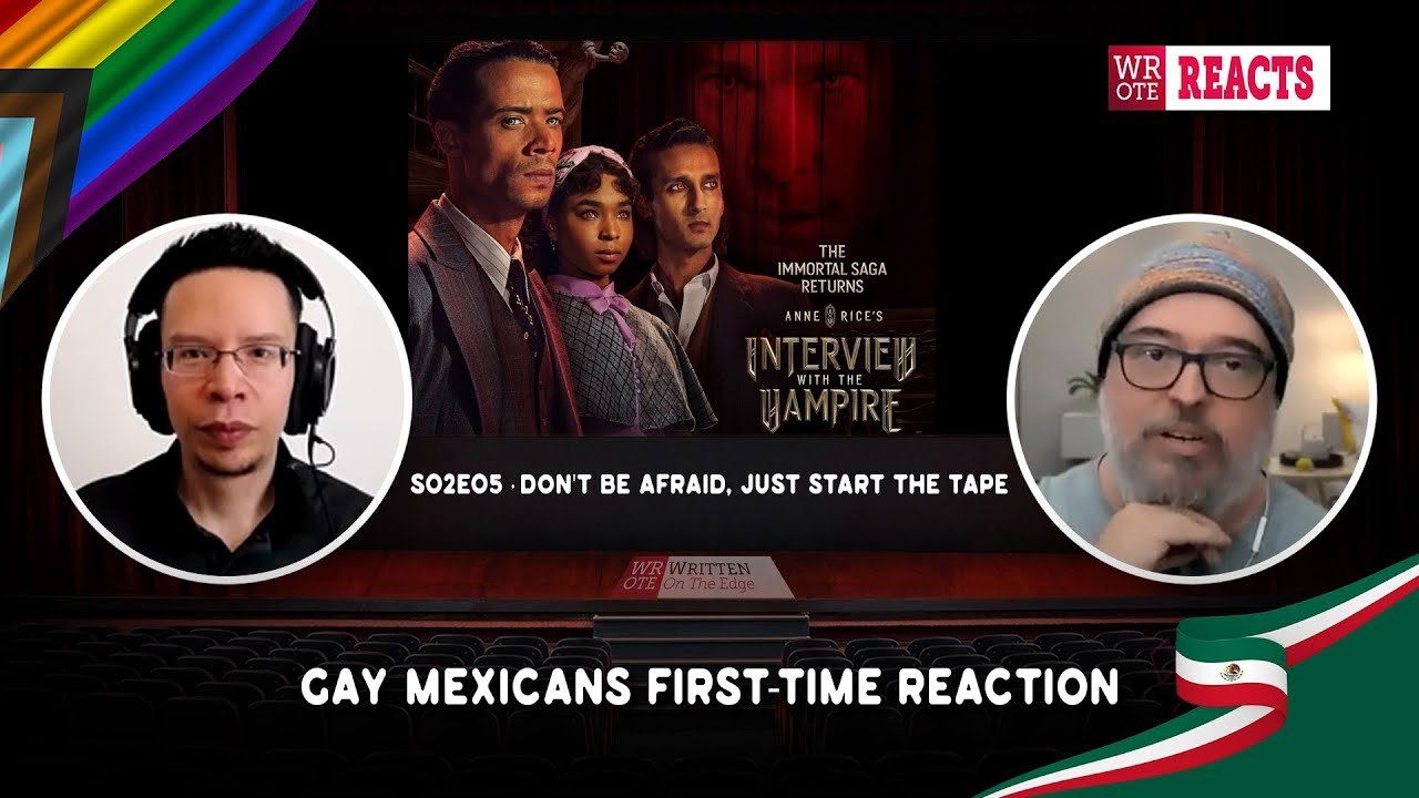 #wrotereacts Interview with the Vampire | Gay Mexicans First Time Reaction | S02E05