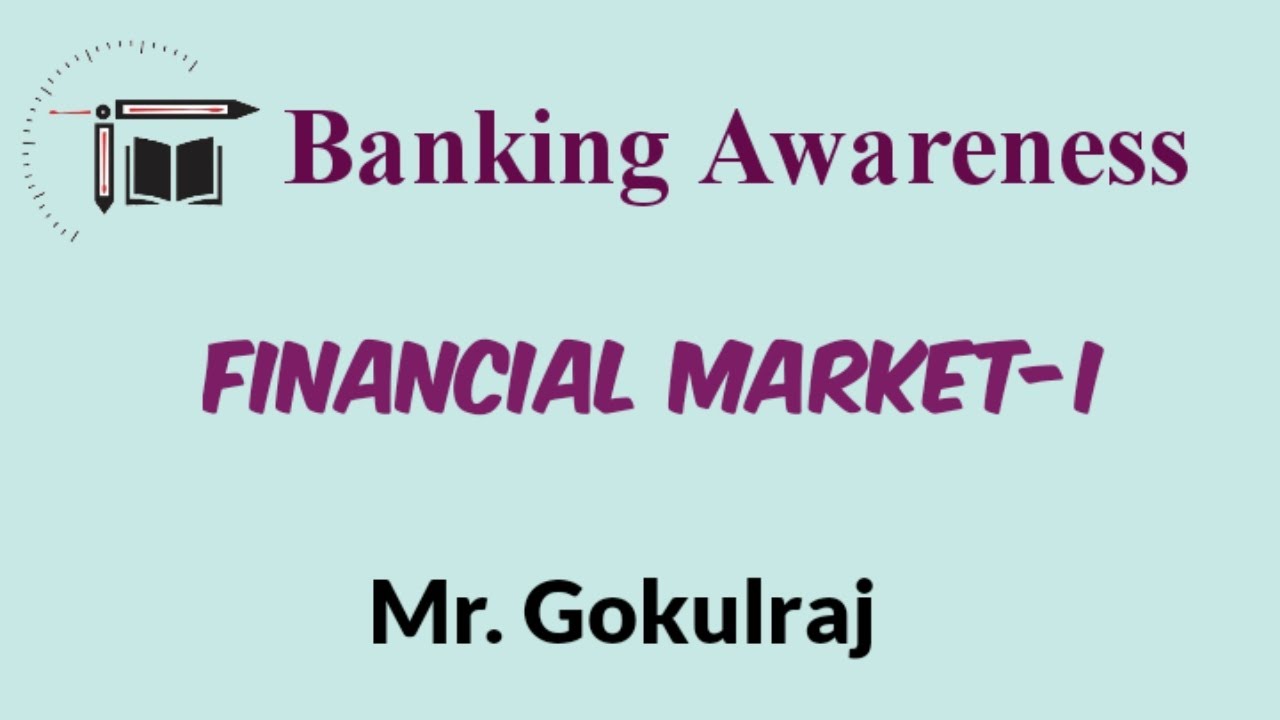 Banking Awareness || Financial Market-I || Mr.GokulRaj