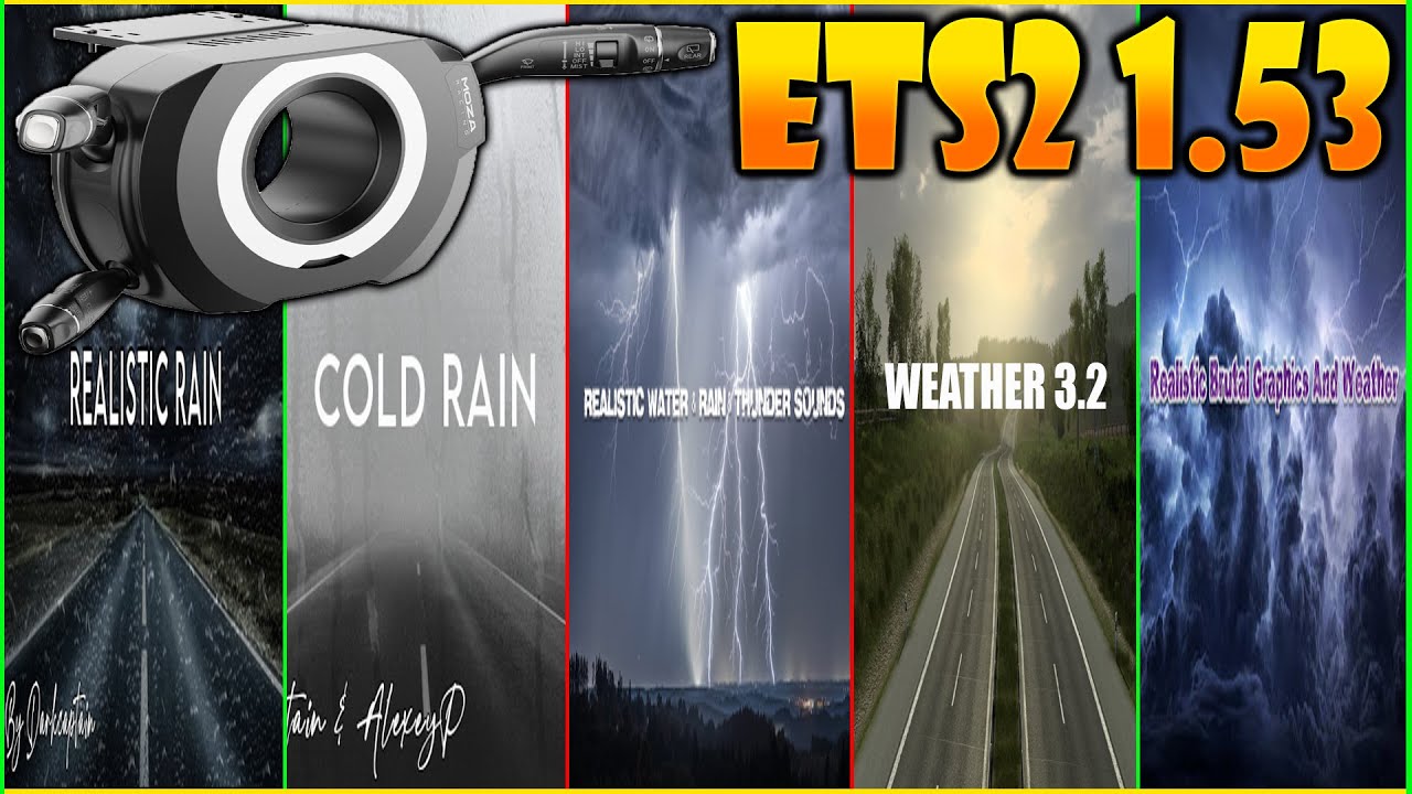 ETS2 Realistic Major Weather Mods Comparison with Moza Stalks for 1.53 | ETS 2 Mods
