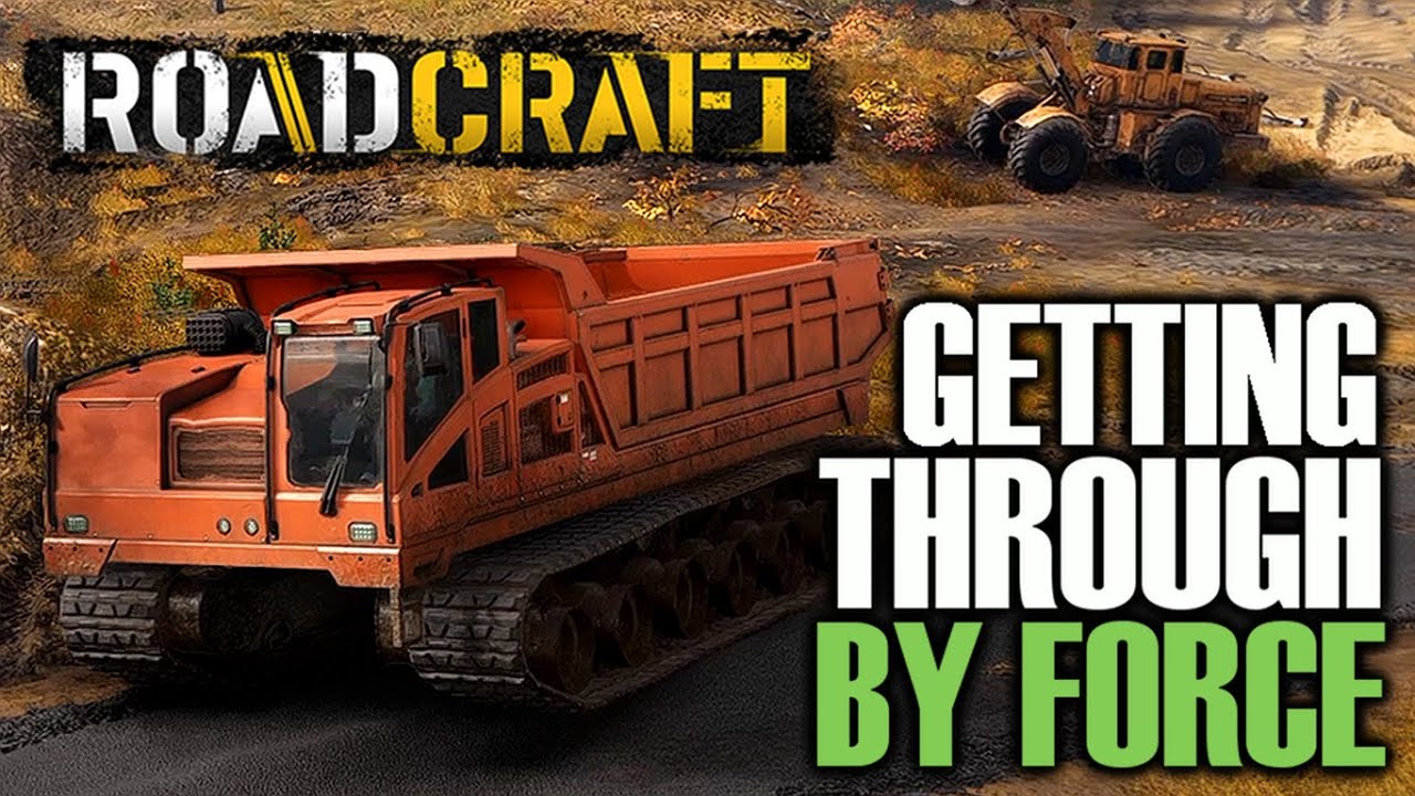Using ALL Means Necessary in ROADCRAFT to get these Trucks Through!