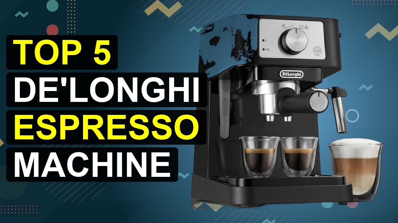 Top 5 De'Longhi Espresso Machine | De'Longhi Coffee Machine