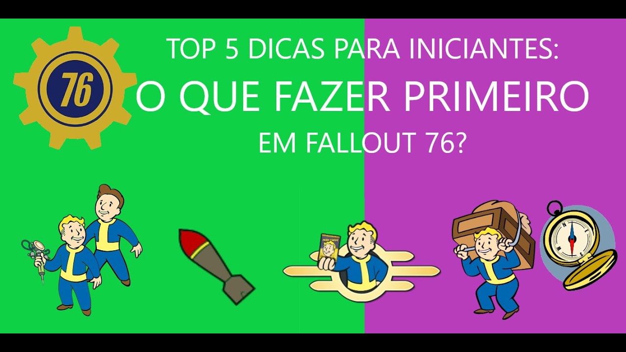 Guia Para iniciantes: Top 5 Coisas para fazer primeiro! [Fallout 76]