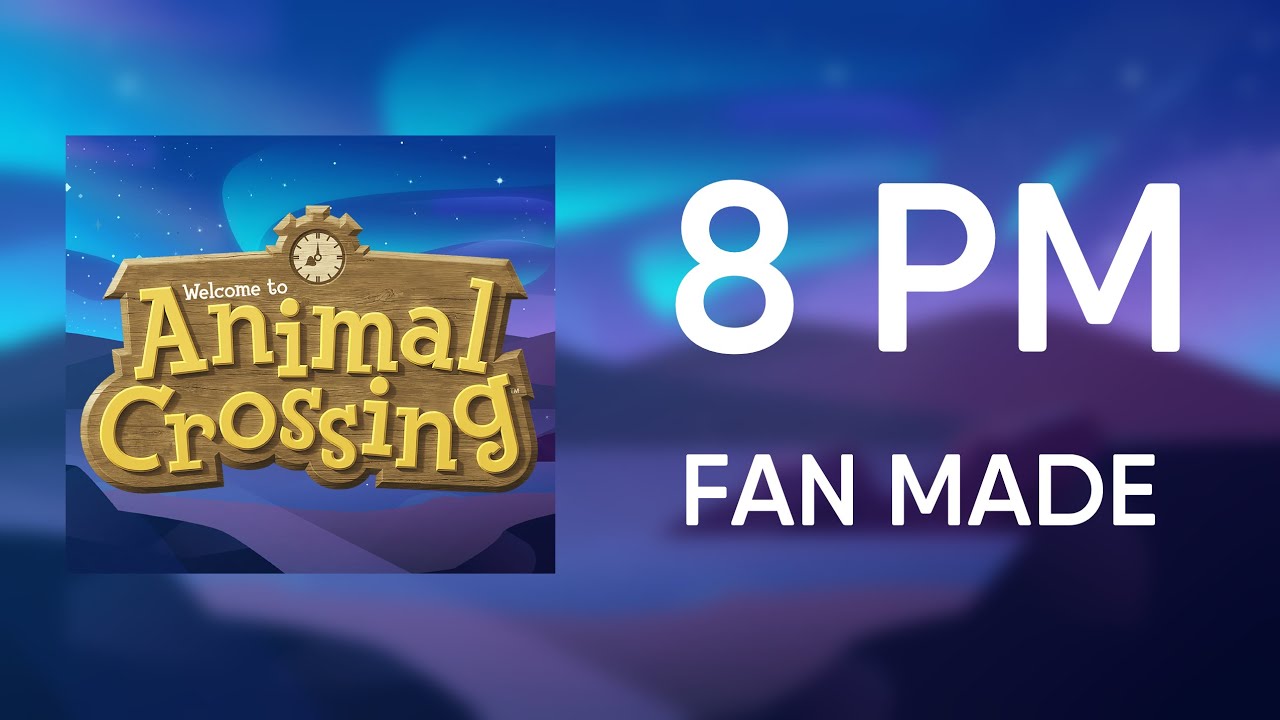 8 PM (Fan Made) – Animal Crossing Music • Album 1