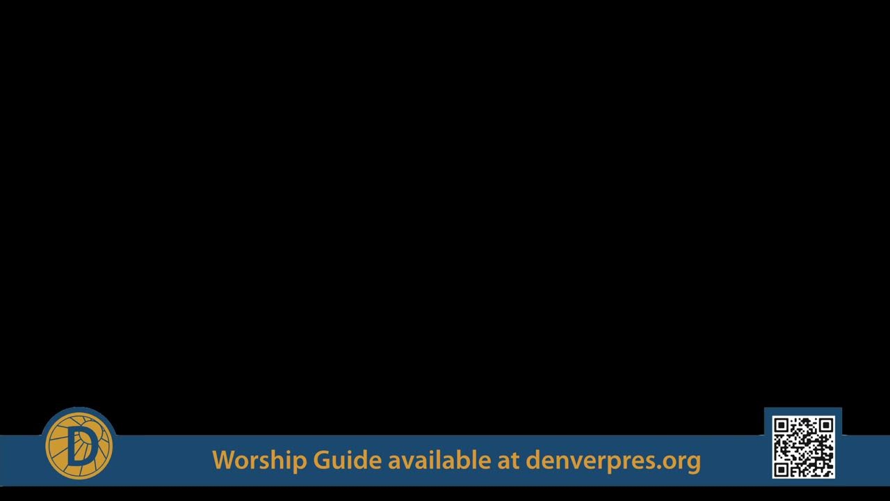 Denver Presbyterian Church Sunday Morning Worship