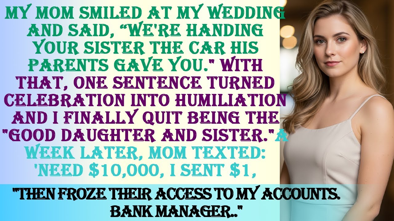 Mom Ruined My Wedding With One Smile; Your Car Belongs to Your Sister Now