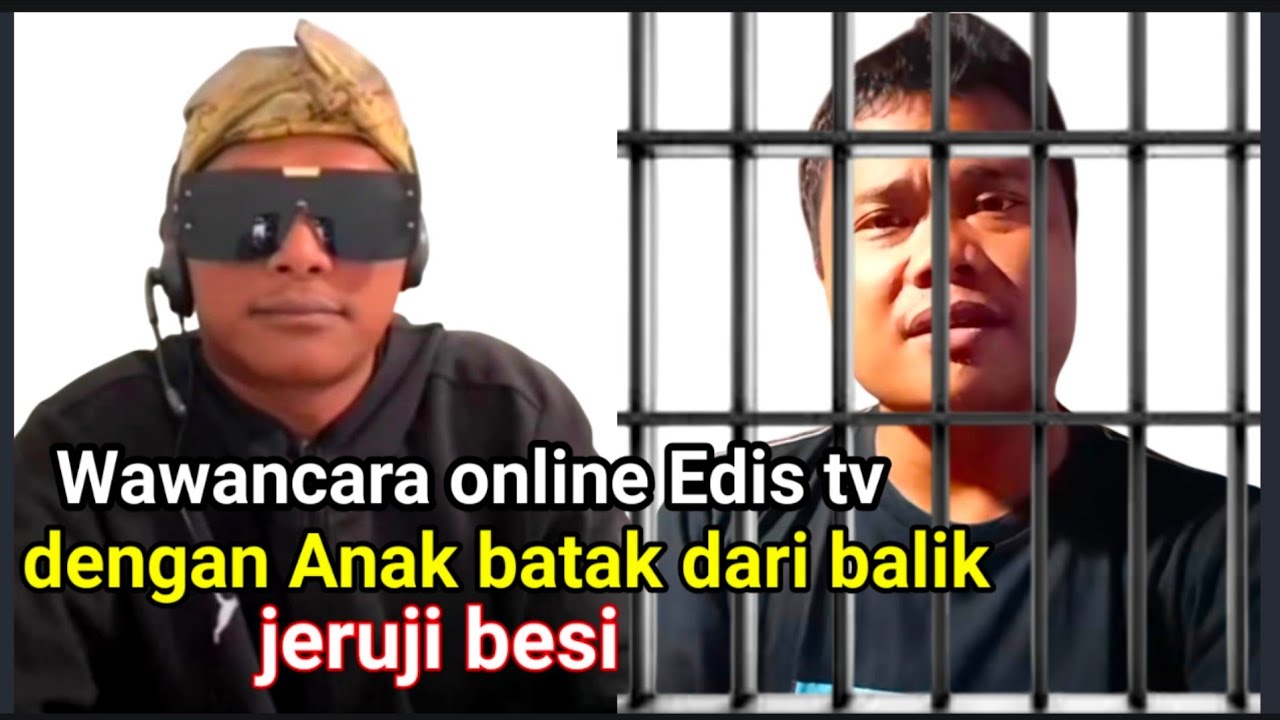 Wawancara online Edis tv dengan anak batak dibalik jeruji besi