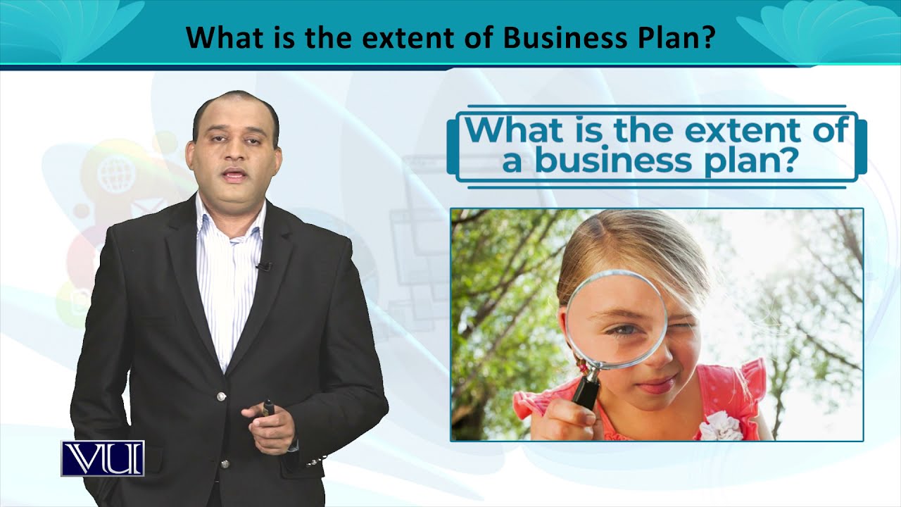 Extent of a Business Plan | Entrepreneurship | MGT602_Topic107