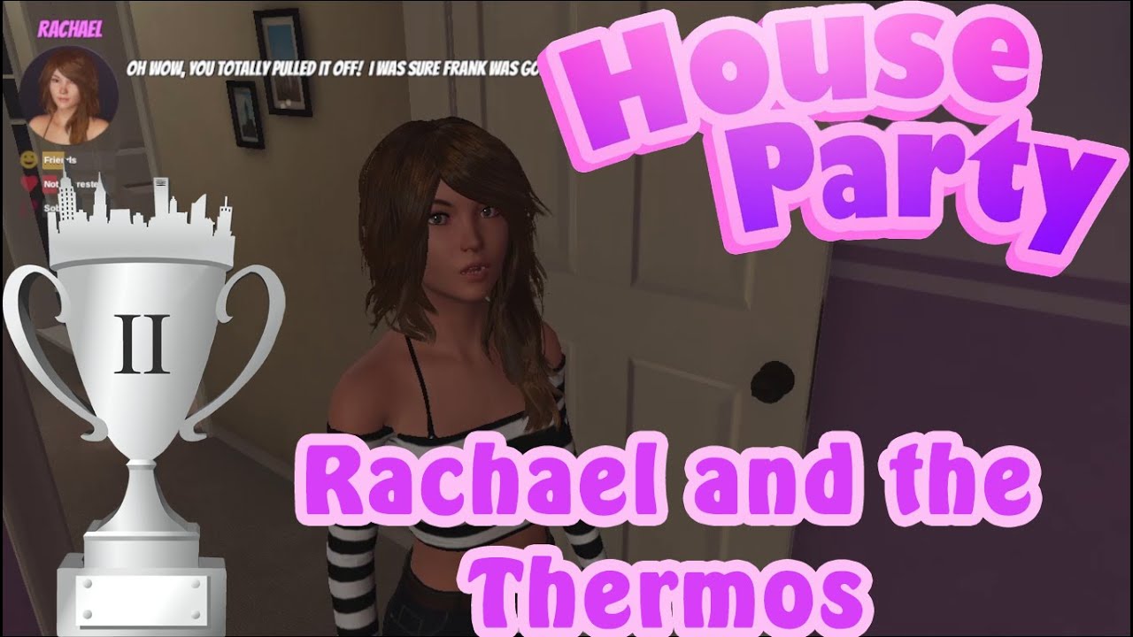 House Party - Rachael And The Thermos