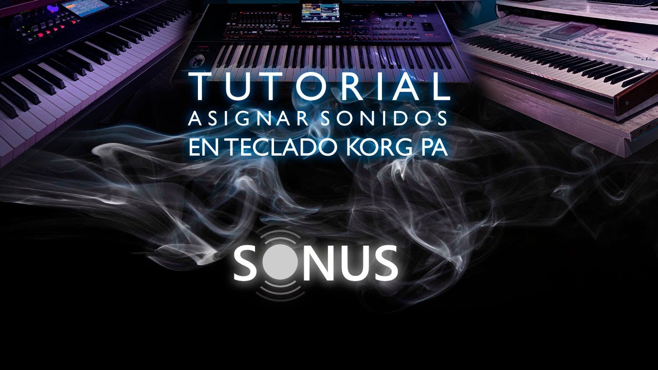 TUTORIAL - ASIGNACION DE SONIDOS EN #KORGPA #SONUS #TUTORIALESKORG