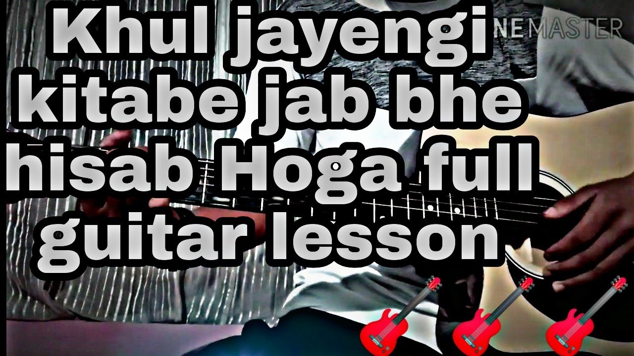 Khul jayengi kitabe jab bhe hisab Hoga full guitar lesson