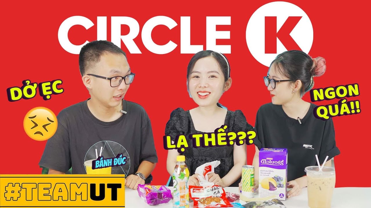 Team UT: Đốt tiền mua hết đồ mới lạ trong cửa hàng tiện lợi Circle K !