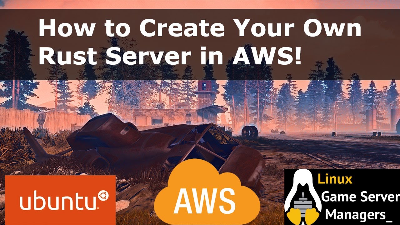 How to setup your own Rust server in AWS.