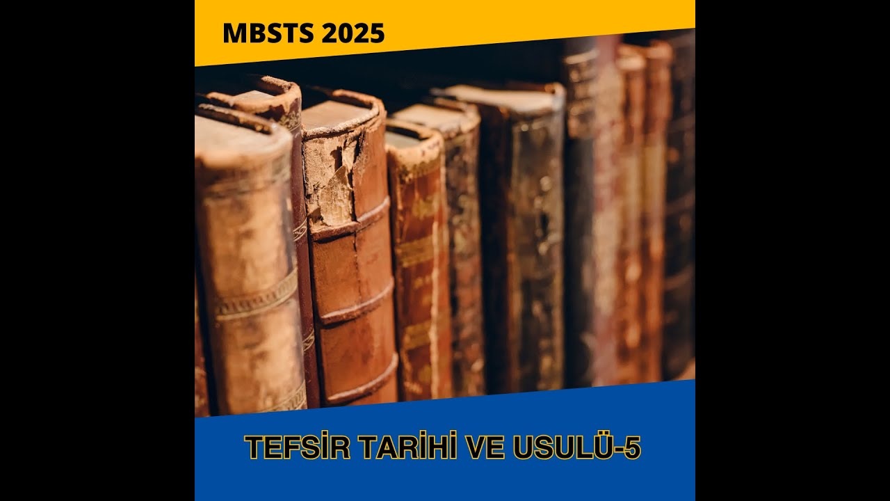@mbsts 2025 Tefsir Tarihi ve Usulü-5