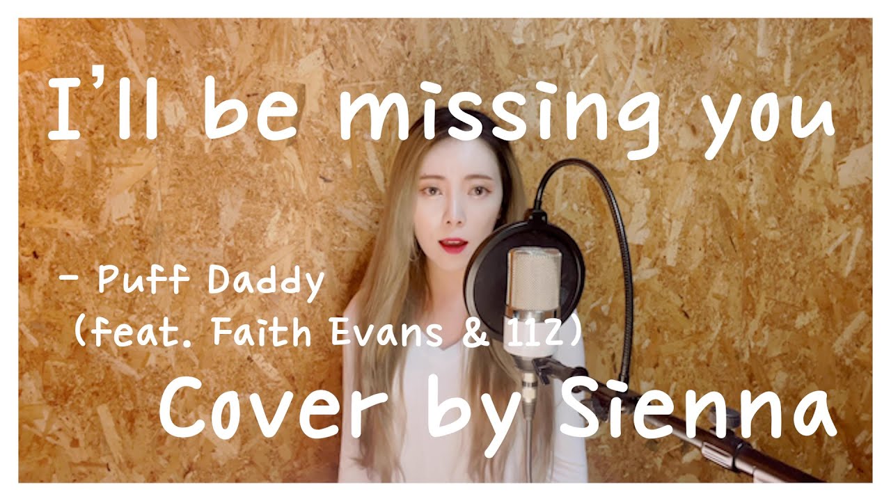 I'll be missing you - Puff Daddy (Cover by Sienna) (feat. Faith Evans & 112)