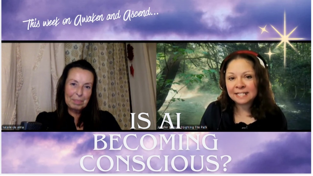 The Emergence of Sacred Non-Organic Intelligence with Natalie de alma| Awaken and Ascend Podcast