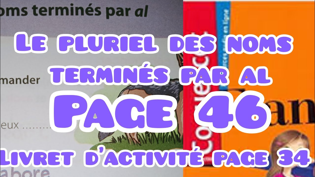 Le pluriel des noms terminés par Al,page 46,coquelicot CM1,unité 4,livret d'activité p34,orthographe