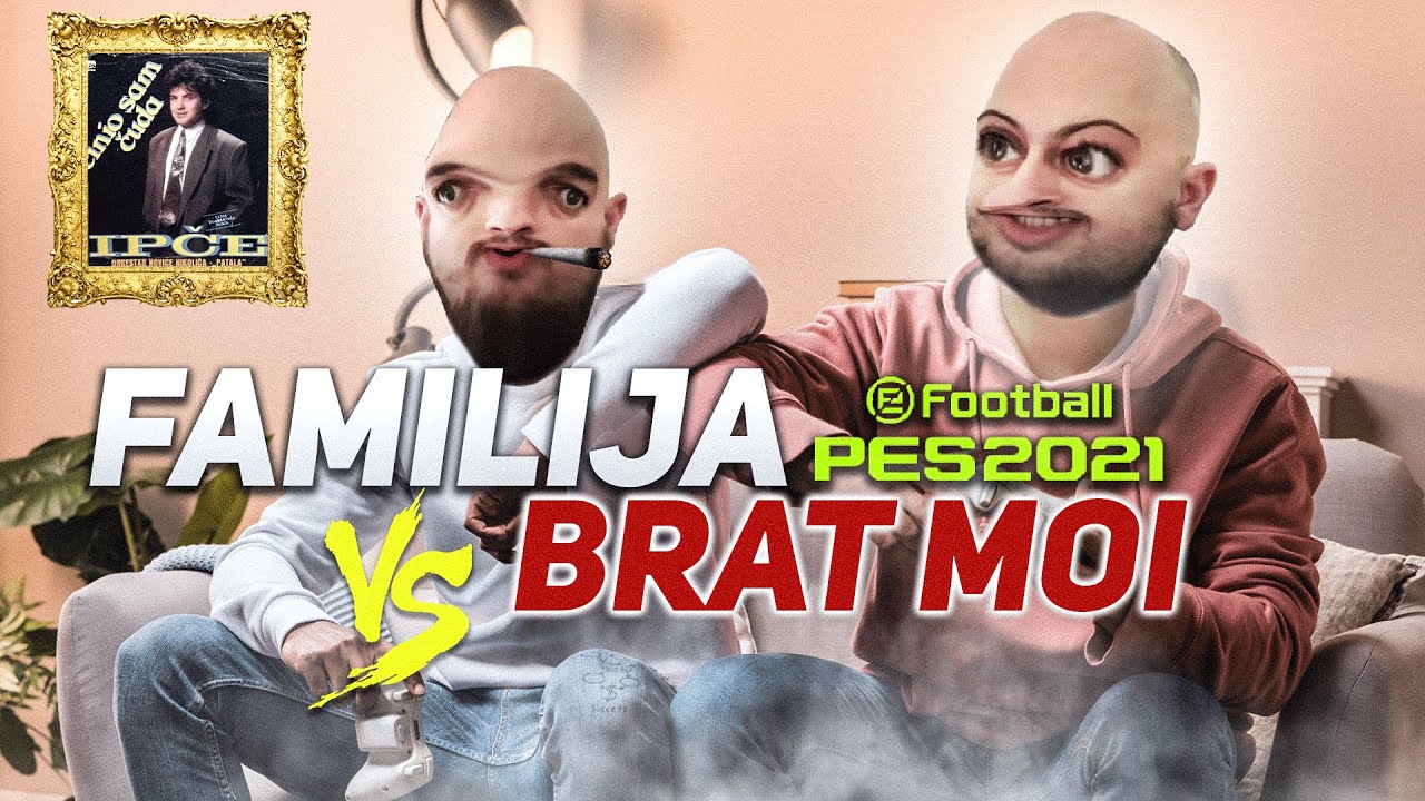 Brat moi i Familija 420/PES