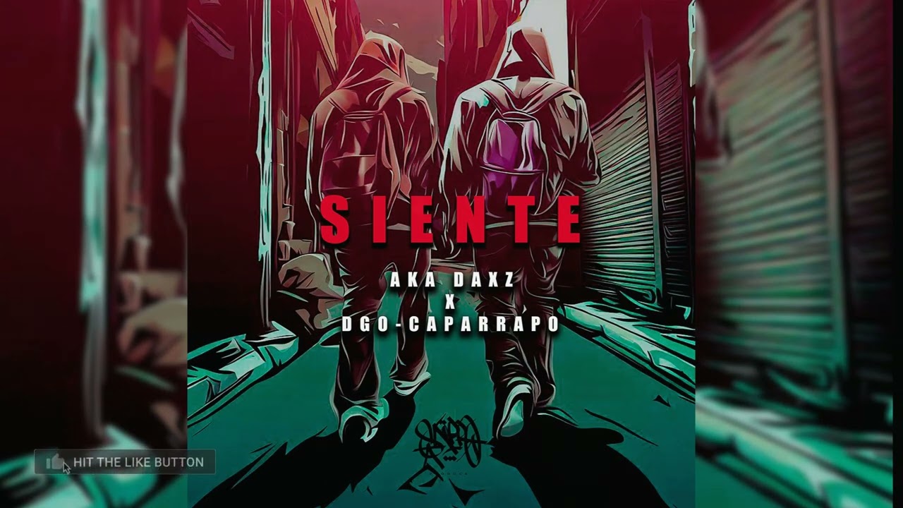 Siente - Aka Daxz  x Dgo Caparrapo (Audio)