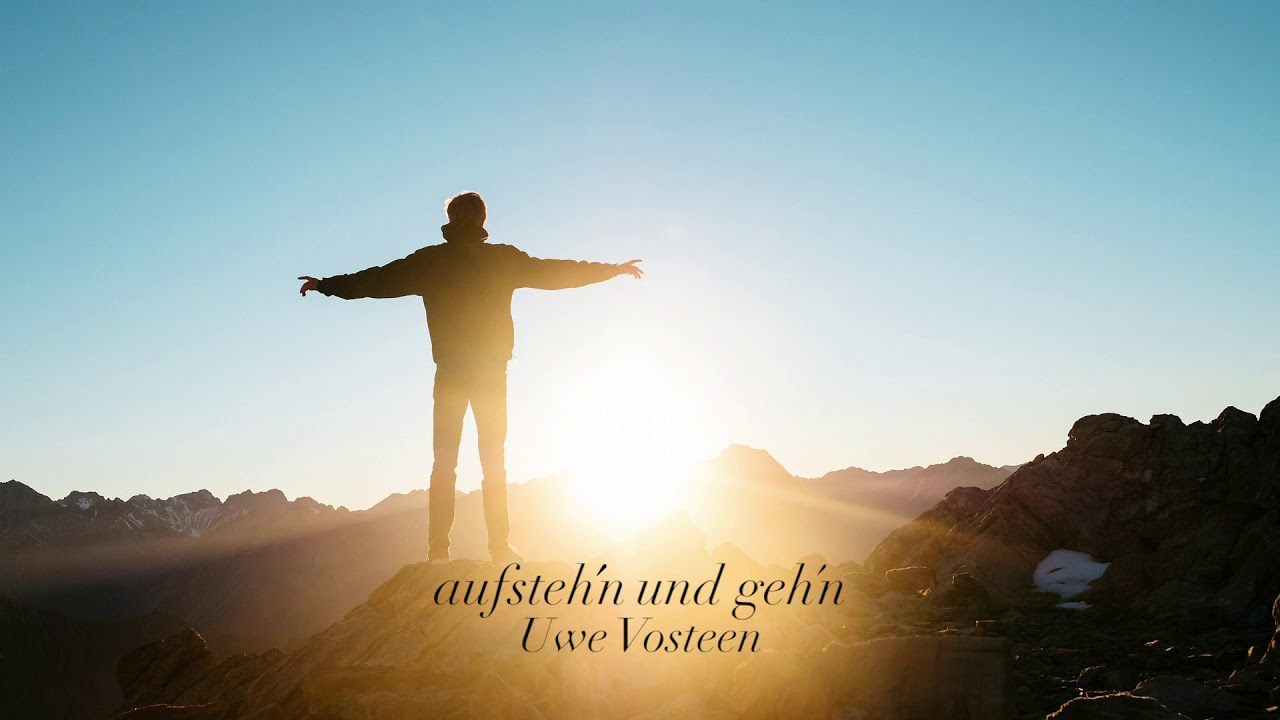 Uwe Vosteen - Aufsteh´n und Geh´n
