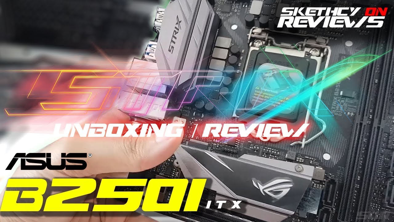 ASUS ROG STRIX B250i ITX MOTHERBOARD // UNBOXING & BRIEF REVIEW LGA 1151
