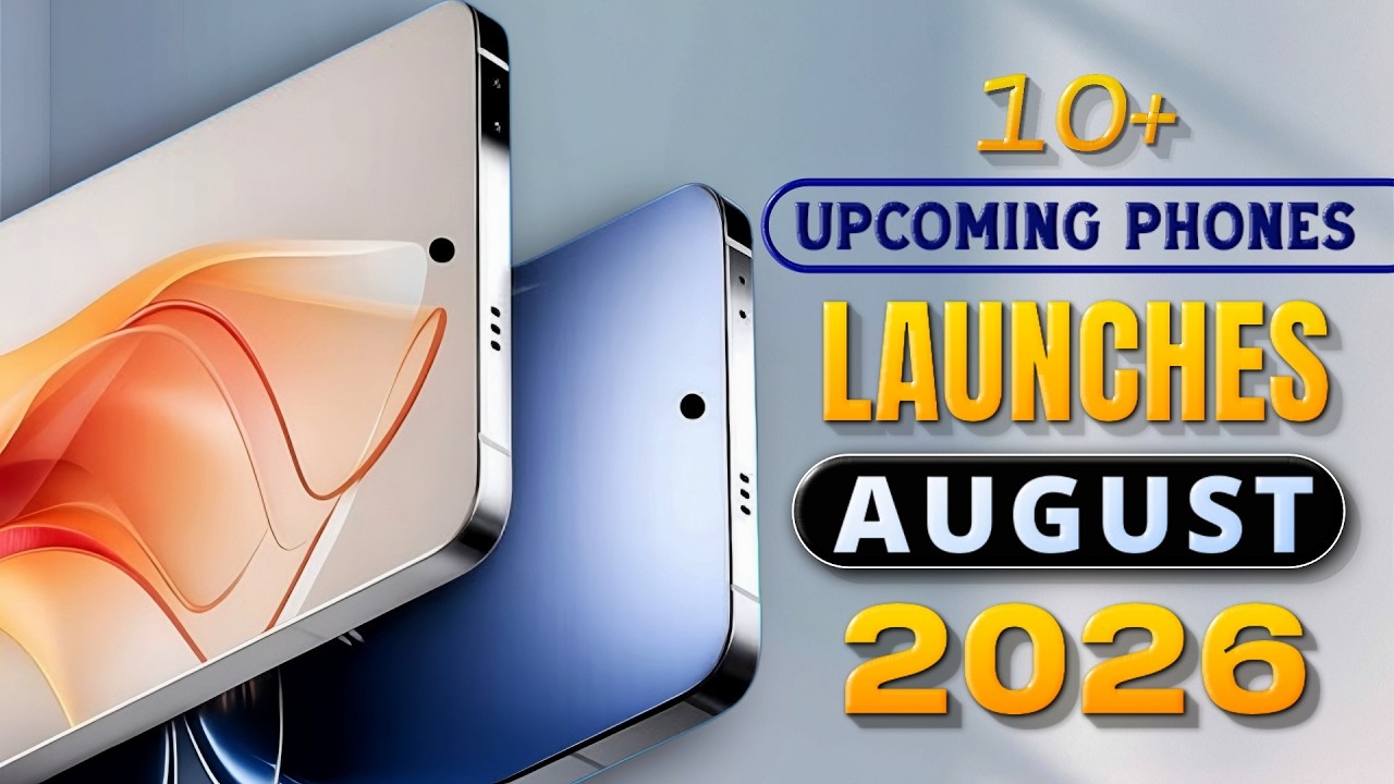 Top 10+ Best Upcoming Phones in August 2026 🔥| Budget to flagship Best Upcoming Phones!