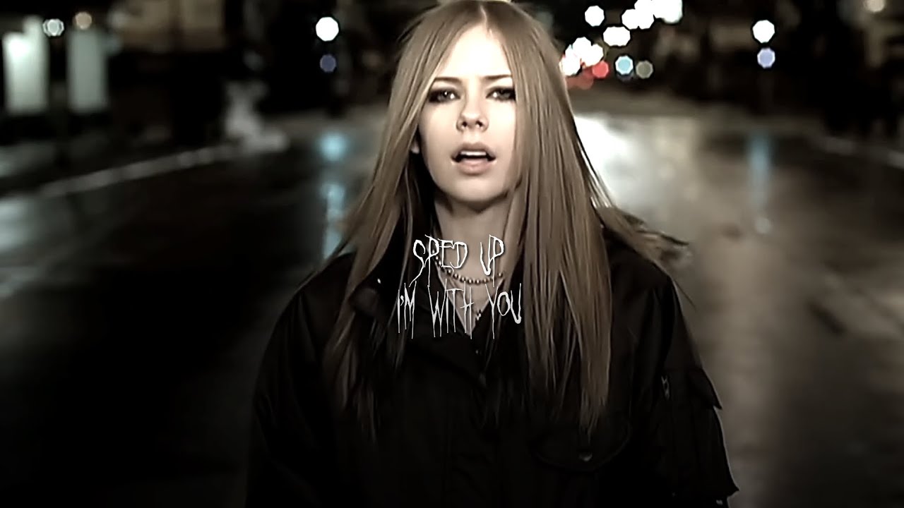avril lavigne - i'm with you (sped up)