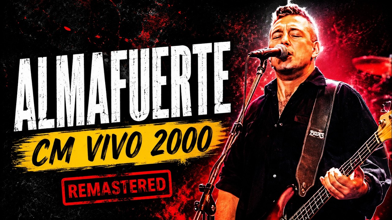 ALMAFUERTE (CM Vivo 2000) 🎵REMASTERED 2024