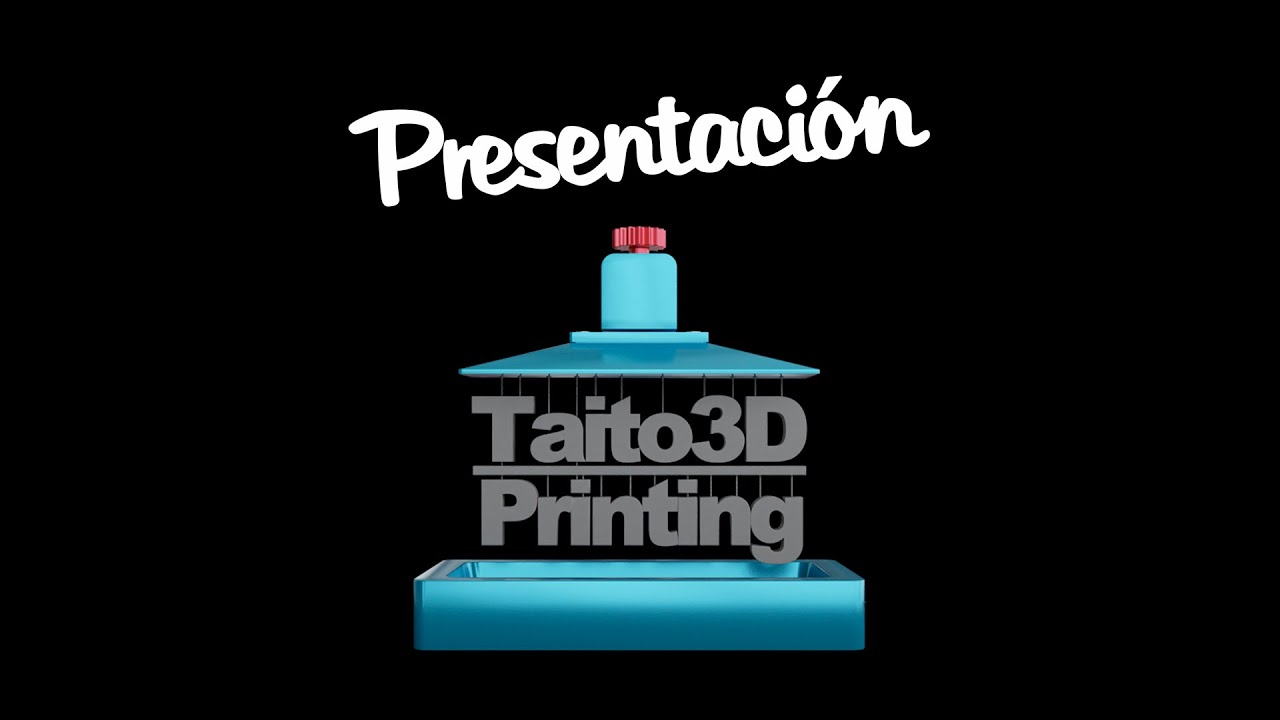 Presentación Canal Taito 3DPrinting