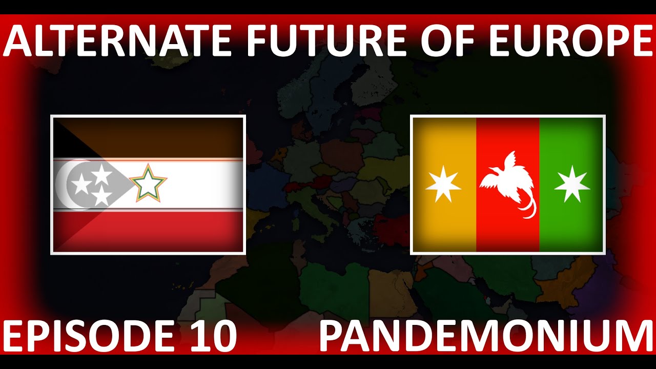 Alternate Future of Europe- Episode 10 