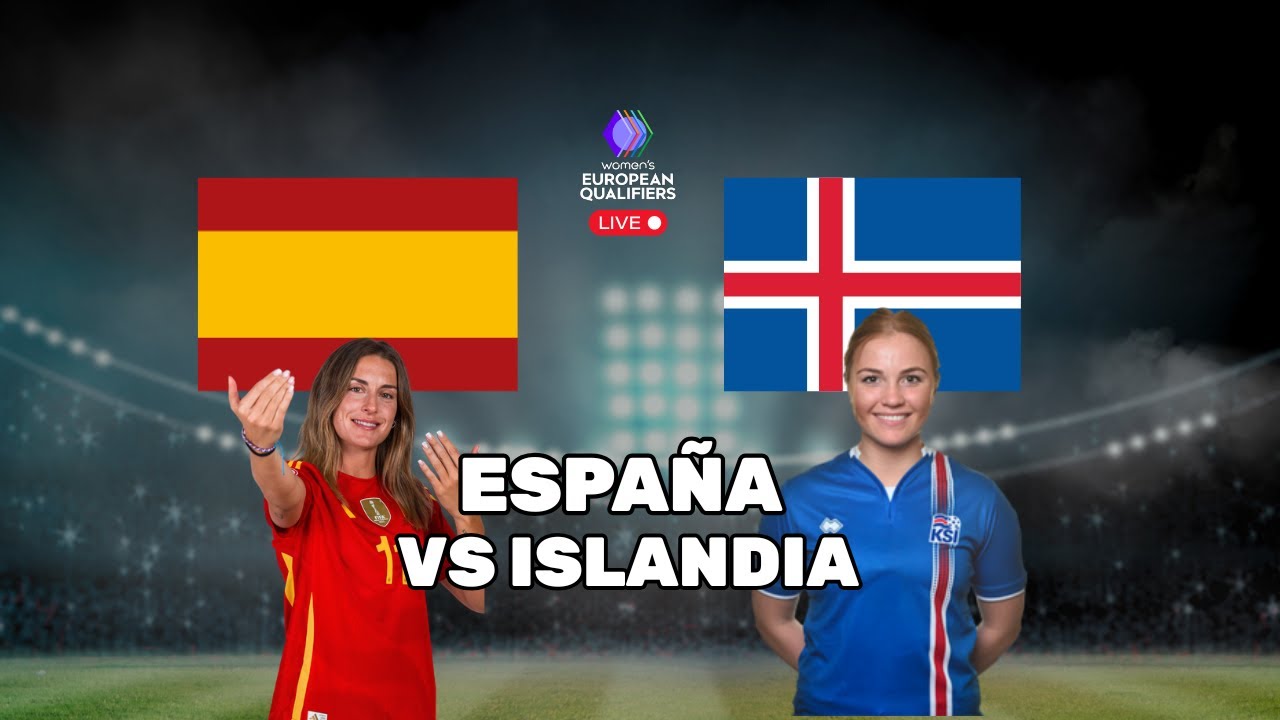 🔴 ESPAÑA vs ISLANDIA | REACCIÓN - COMENTARIOS EN VIVO | WOMEN´S EUROPEAN QUALIFIERS (Portrait)