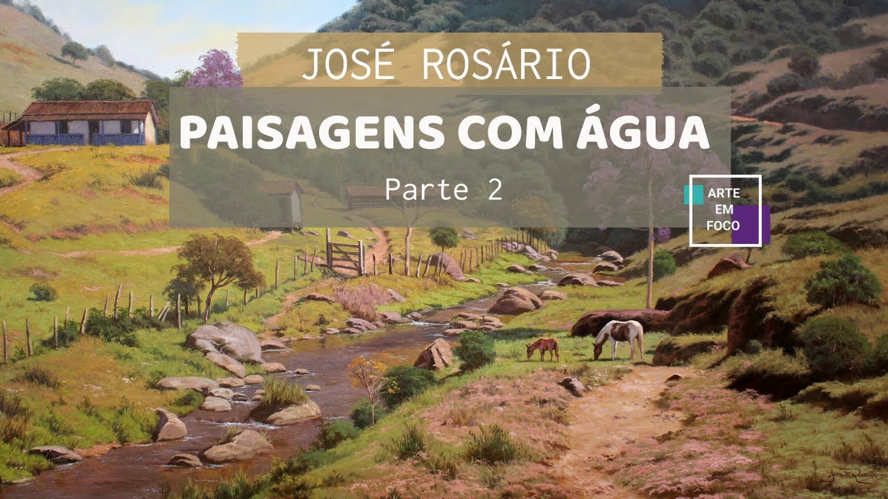 JOSÉ ROSÁRIO - Paisagens com água / Parte 2