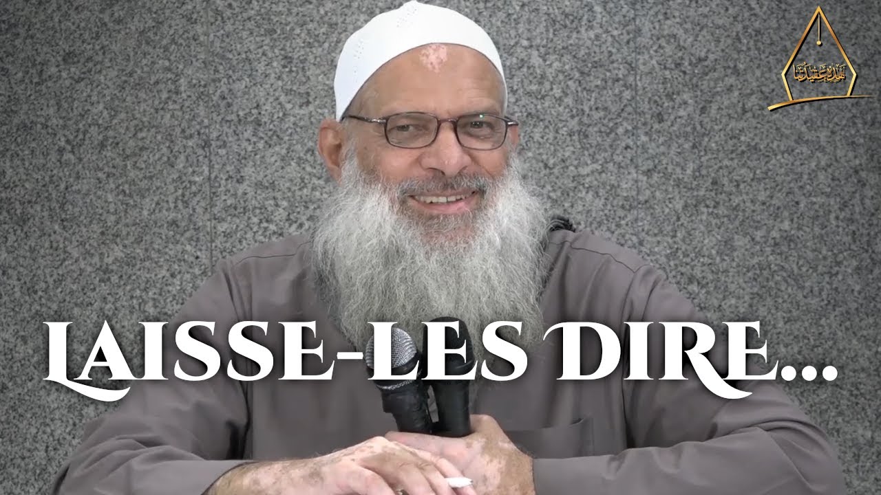 Laisse-les dire... | Chaykh Raslan