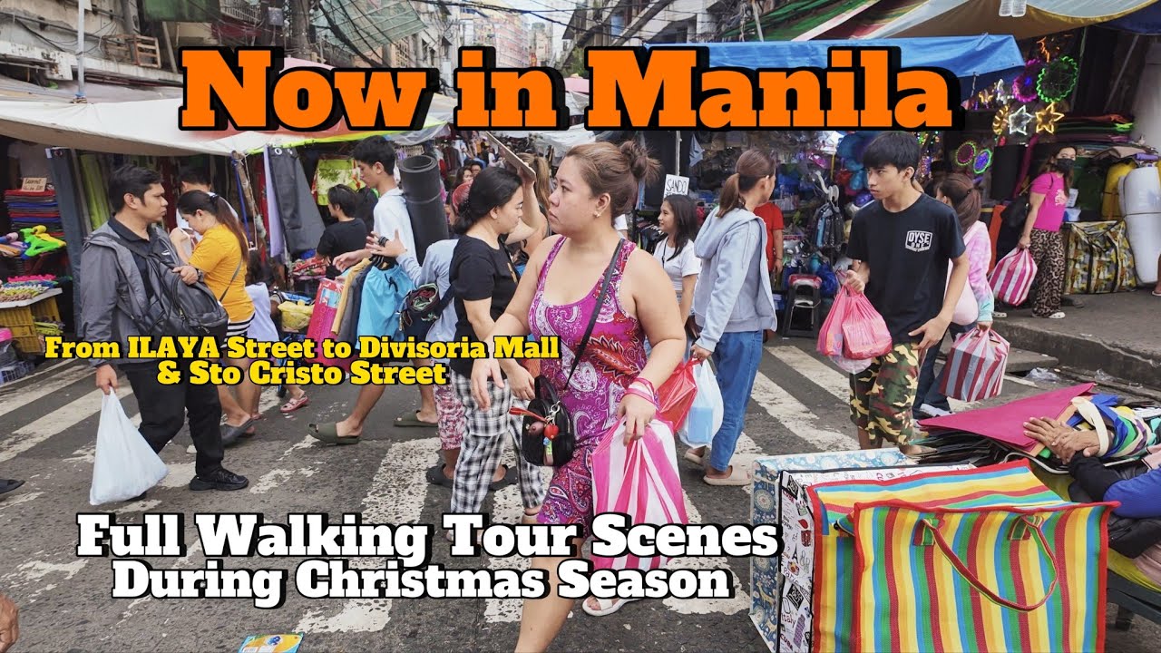 Now in Manila - Full Walking Tour Scenes - From Ilaya Street to Divisoria Mall & Sto Cristo Street 