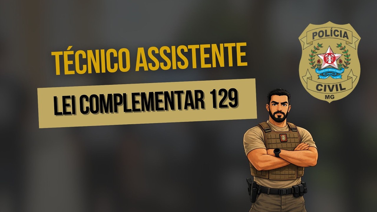 Aula 03 - Lei Complementar 129  #técnicoassistente#pcmg #concursopublico