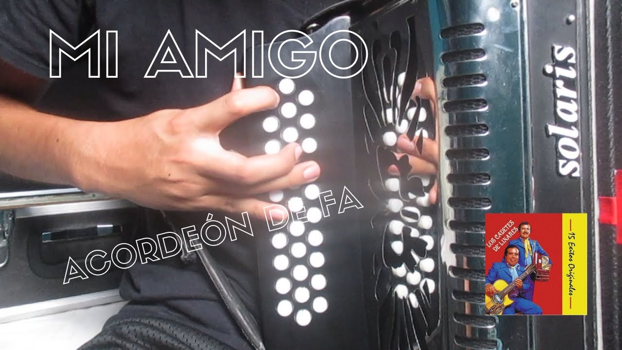 MI AMIGO-CADETES DE LINARES-ACORDEÓN DE FA| FAACCORDION