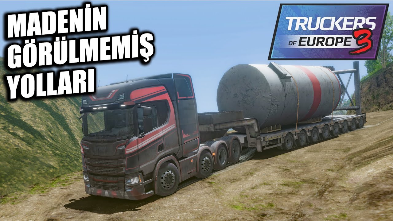 MADENİN GÖRÜLMEMİŞ YOLLARINA GİRİYORUZ // ZORLU DORSE ZORLU YOLLAR | TRUCKERS OF EUROPE 3 !!